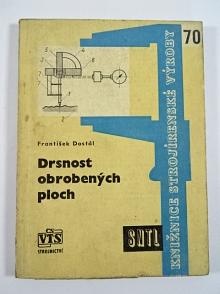 Drsnost obrobených ploch - František Dostál - 1962