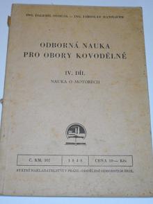 Odborná nauka pro obory kovodělné - IV. díl - nauka o motorech - Dalemil Dvořák, Jaroslav Hanzlíček - 1948