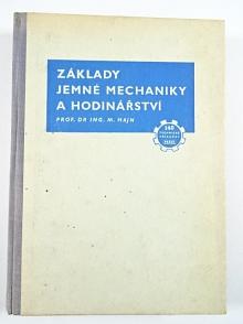 Základy jemné mechaniky a hodinářství - Miroslav Hajn - 1953