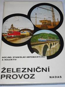 Železniční provoz - Stanislav Antonický - 1983