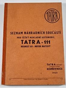 Tatra 111 - nosnost 10 t - motor naftový - seznam náhradních součástí pro těžký nákladní automobil - 1949