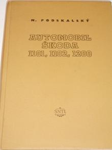 Automobil Škoda 1101, 1102, 1200 - technický popis, řízení a údržba - Matěj Podskalský - 1955
