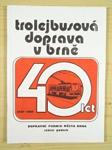 Trolejbusová doprava v Brně - 40 let - 1949 - 1989