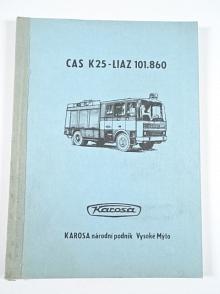 CAS K25 - LIAZ 101.860 - cisternová automobilová stříkačka - návod k obsluze - Karosa - 1986