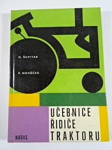 Učebnice řidiče traktoru a pojízdných pracovních strojů - Otakar Šupitar, Petr Nováček - 1968 - Zetor 3011...