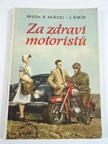 Za zdraví motoristů - Bohumír Skácel, Josef Šmíd - 1954