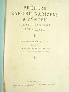 Přehled zákonů, nařízení a výnosů platných na Moravě a ve Slezsku k potřebě četnictva - Vratislav Kalousek - 1925