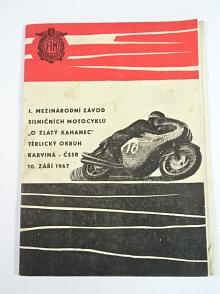 I. mezinárodní závod silničních motocyklů - O zlatý kahanec - Těrlický okruh Karviná - ČSSR - 10. září 1967 - program + startovní listina