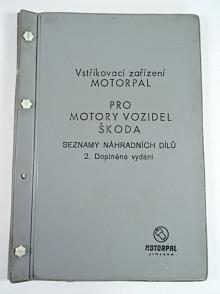 Vstřikovací zařízení Motorpal pro motory vozidel Škoda - Škoda 706 - seznamy náhradních dílů