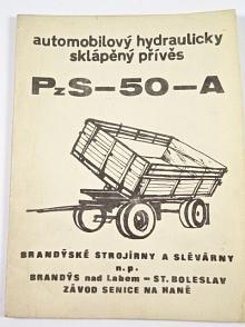 Automobilový hydraulicky sklápěný přívěs PzS-50-A - návod k obsluze + seznam dílů - 1969 - BSS