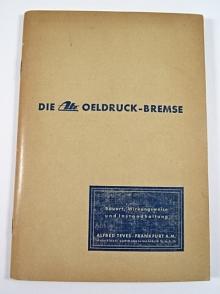 Die Ate Oeldruck - Bremse - Bauart, Wirkungsweise und Instandhaltung - 1942