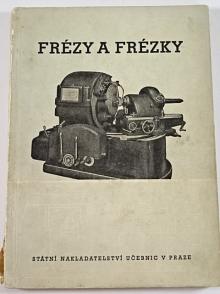 Frézy a frézky - Jan Dejmek - 1950