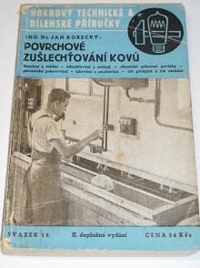 Povrchové zušlechťování kovů - Jan Korecký - 1947