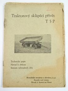 Traktorový sklápěcí přívěs T 5 P - popis, návod k obsluze, seznam dílů