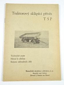 Traktorový sklápěcí přívěs T 5 P - popis, návod k obsluze, seznam dílů