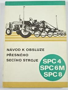 SPC 4, SPC 6M, SPC 8 - návod k obsluze přesného secího stroje