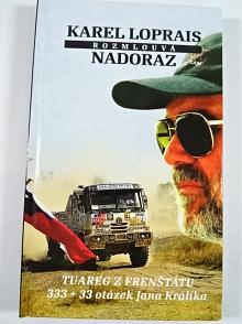 Karel Loprais rozmlouvá nadoraz - Tuareg z Frenštátu - 333 + 33 otázek Jana Králíka - 2021 - Tatra