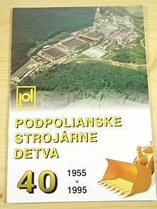 Podpolianske strojárne Detva - 1955 - 1995 - Detvan, Tatrapan, UNC, UN, UNO, CET, TMKO, TMK, PPS
