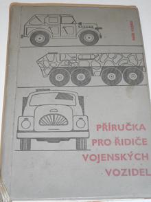 Příručka pro řidiče vojenských vozidel - 1969 - JAWA, ČZ, GAZ 69, Tatra, Praga...