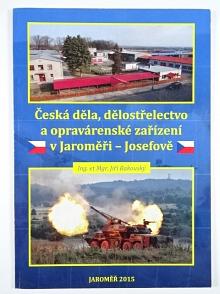 Česká děla, dělostřelectvo a opravárenské zařízení v Jaroměři - Josefově - Jiří Rakouský - 2015