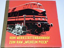 Vom Werkstättenbahnhof zum RAW Wilhelm Pieck - 1969