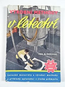 Výrobní methody v letectví - A. Šmejkal - 1950