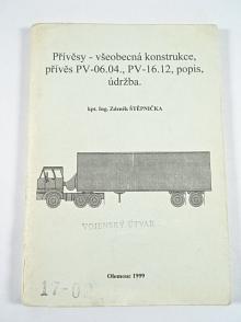 Přívěsy - všeobecná konstrukce, přívěs PV-06.04, PV-16.12 - popis, údržba - Zdeněk Štěpnička - 1999