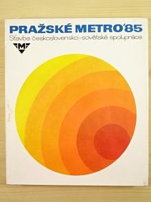 Pražské metro ´85 Stavba československo-sovětské spolupráce - Ladislav Lašek - 1985