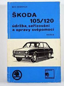 Škoda 105/120 - údržba, seřizování a opravy svépomocí - 1982 - M. R. Cedrych