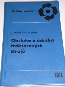 Obsluha a údržba traktorových strojů - 1967 - Zetor, Tatra..