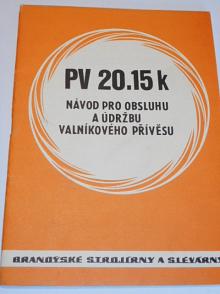 BSS - PV 20.15 k - návod pro obsluhu a údržbu valníkového přívěsu - 1982