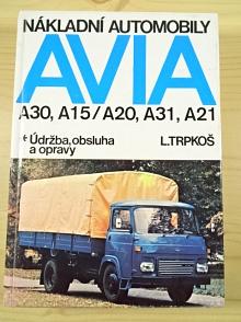 Nákladní automobily Avia A 30, A 15, A 20, A 31, A 21 - údržba, obsluha a oravy - Ladislav Trpkoš - 1985