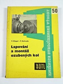 Lapování a montáž ozubených kol - Václav Klepal, Pravoslav Kalivoda - 1961