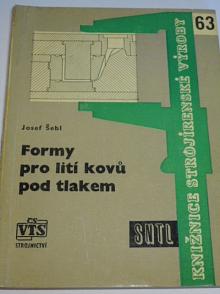 Formy pro lití kovů pod tlakem - Josef Šebl - 1962