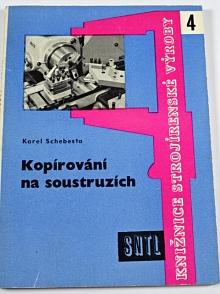 Kopírování na soustruzích - Karel Schebesta - 1959