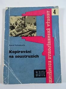 Kopírování na soustruzích - Karel Schebesta - 1959