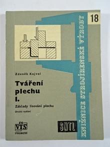 Tváření plechu I. - Základy lisování plechu - Zdeněk Kejval - 1963