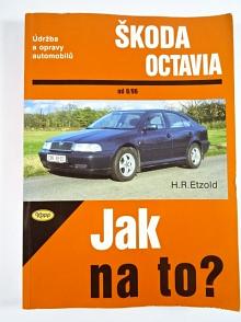 Škoda Octavia - údržba a opravy automobilů - H. R. Etzold - 2001 - Jak na to?
