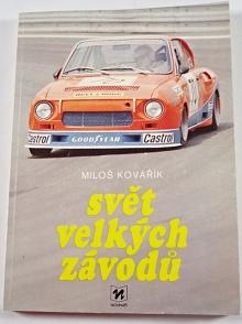 Svět velkých závodů - Miloš Kovářík - 1984 - Škoda, Tatra...