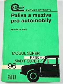 Paliva a maziva pro  automobily - Antonín Dyk - 1976
