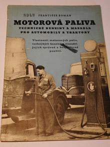 Motorová paliva - technické benziny a mazadla pro automobily a traktory - 1953 - František Roman