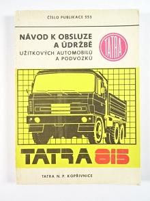 Tatra 815 - návod k obsluze a údržbě užitkových automobilů a podvozků - 1982