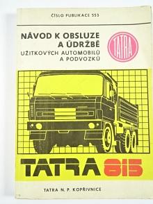 Tatra 815 - návod k obsluze a údržbě užitkových automobilů a podvozků - 1982