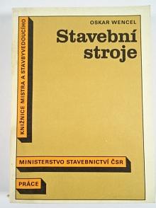 Stavební stroje - Oskar Wencel - 1987