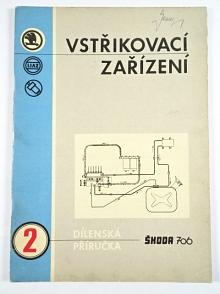 Škoda 706 -Liaz - dílenská příručka pro vstřikovací zařízení - vozy Škoda 706 řady MT - 1973