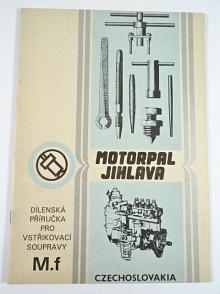 Dílenská příručka pro vstřikovací soupravy M.f - Motorpal Jihlava - 1990