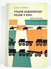 Týlové zabezpečení vojsk v poli - Bohumír Oliva, Oldřich Smýkal - 1964