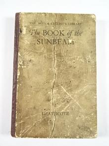 The Book of the Sunbeam - Leslie K. Heathcote- 1937 - Pitman's Motor Cyclist Library