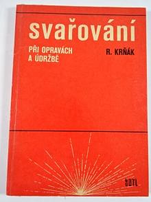 Svařování při opravách a údržbě - Rudolf Krňák - 1971