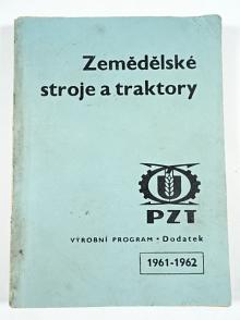 Zemědělské stroje a traktory - výrobní program - dodatek - 1961-1962